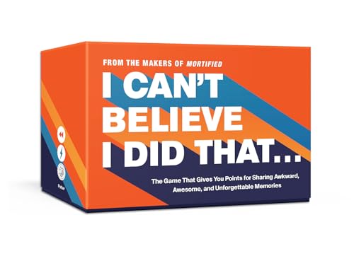 I Can't Believe I Did That: The Game That Gives You Points for Sharing Awkward, Awesome, and Unforgettable Memories