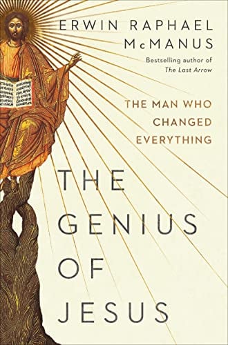 The Genius of Jesus: The Man Who Changed Everything