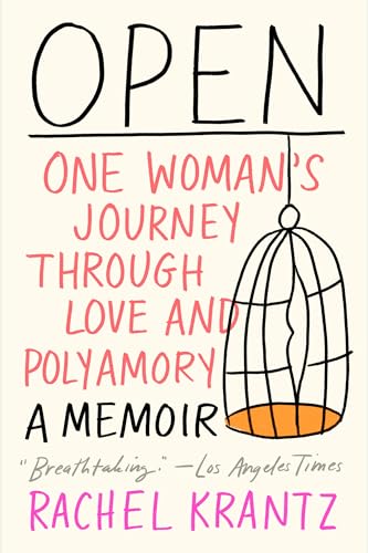 Open: One Woman's Journey Through Love and Polyamory