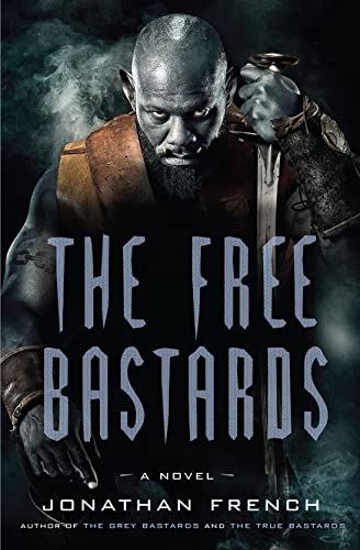 The Free Bastards (The Lot Lands, Bk. 3)