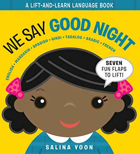We Say Good Night (A Lift-and-Learn Language Book)