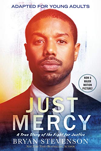 Just Mercy: A True Story of the Fight for Justice (Adapted for Young Adults)