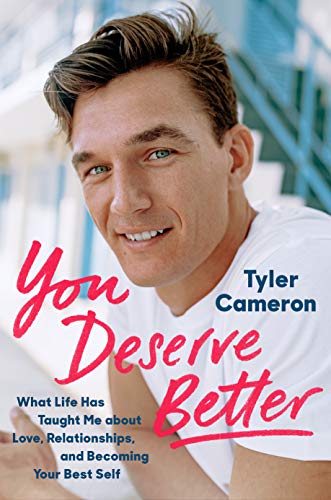 You Deserve Better: What Life Has Taught Me About Love, Relationships, and Becoming Your Best Self