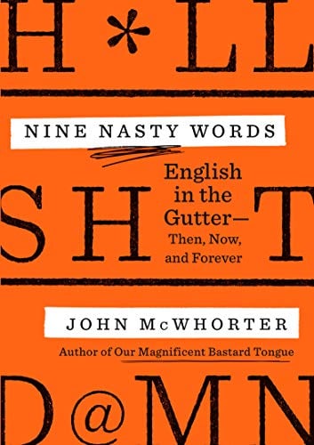 Nine Nasty Words: English in the Gutter--Then, Now, and Forever