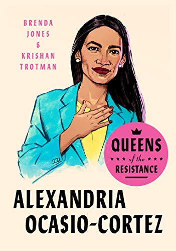 Alexandria Ocasio-Cortez (Queens of the Resistance)