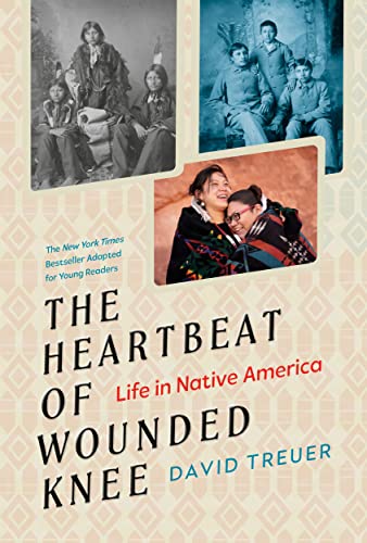 The Heartbeat of Wounded Knee: Life in Native America (Young Readers Adaptation)