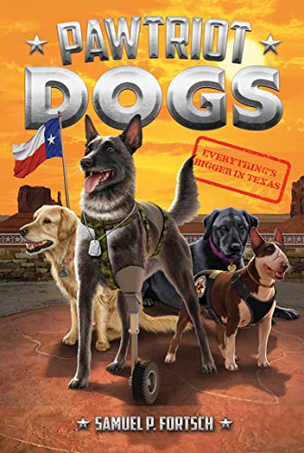 Everything's Bigger in Texas (Pawtriot Dogs, Bk. 2)