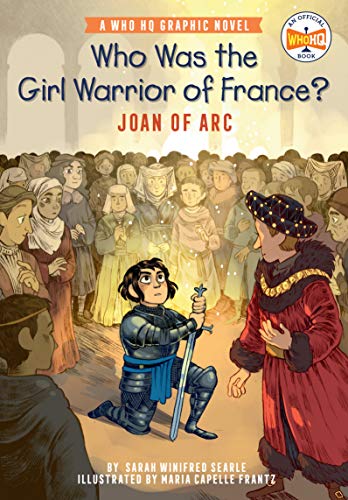 Who Was the Girl Warrior of France?: Joan of Arc (WhoHQ Graphic Novels)