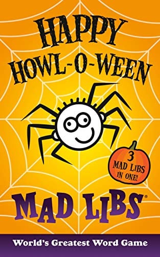 Happy Howl-O-Ween Mad Libs (3 Mad Libs In One!)