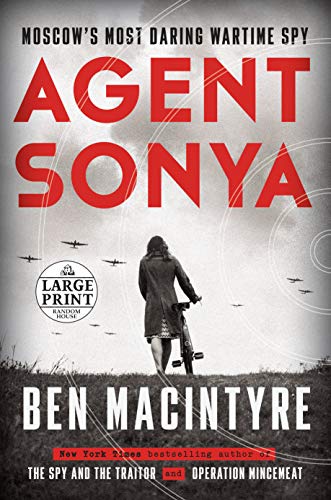 Agent Sonya: Moscow's Most Daring Wartime Spy (Large Print)