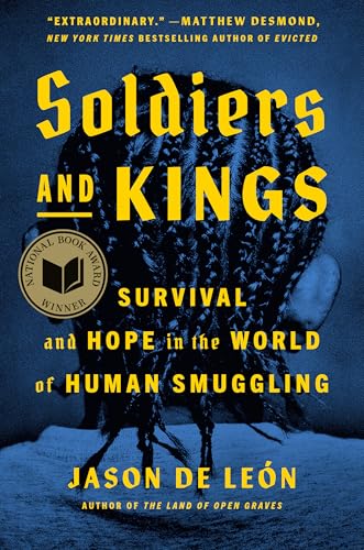 Soldiers and Kings: Survival and Hope in the World of Human Smuggling