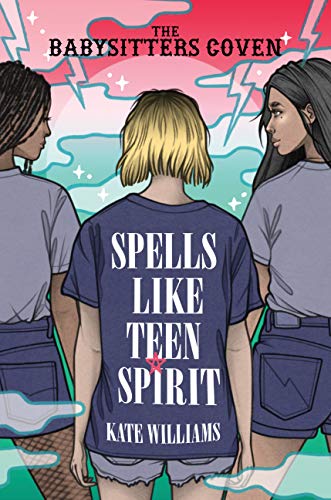 Spells Like Teen Spirit (The Babysitters Coven, Bk. 3)