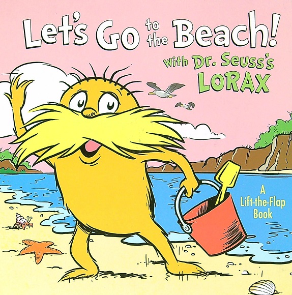 Let's Go to the Beach! With Dr. Seuss's Lorax (Lift-the-Flap)