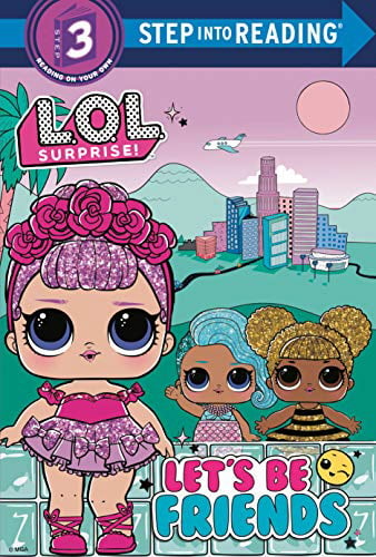 Let's Be Friends (L.O.L Surprise!, Step Into Reading, Step 3)