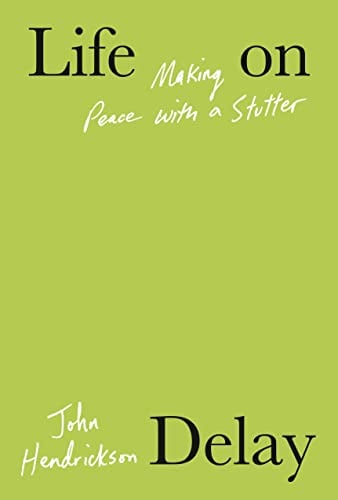 Life on Delay: Making Peace With a Stutter