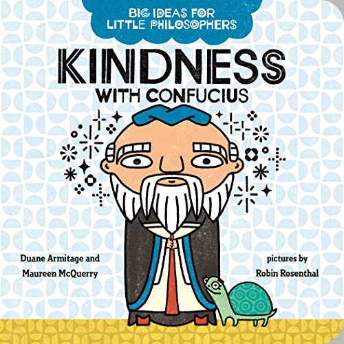 Kindness With Confucius (Big Ideas for Little Philosophers)