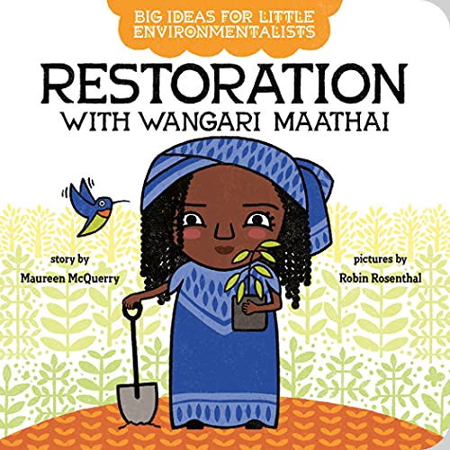 Restoration with Wangari Maathai (Big Ideas for Little Environmentalists)