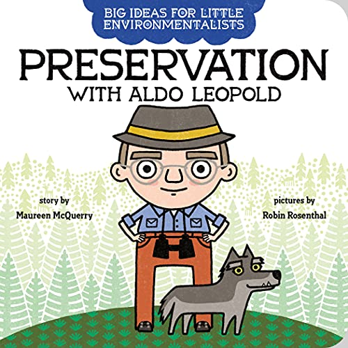Preservation with Aldo Leopold (Big Ideas for Little Environmenhtalists)