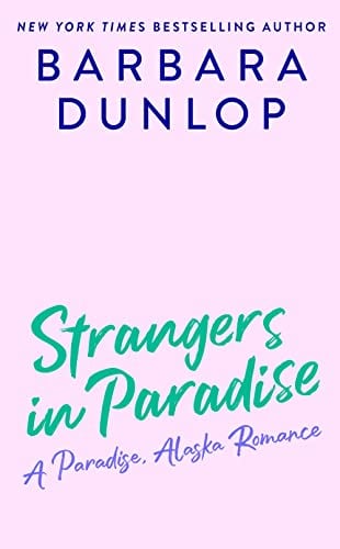 Strangers in Paradise (A Paradise, Alaska Romance, Bk. 3)