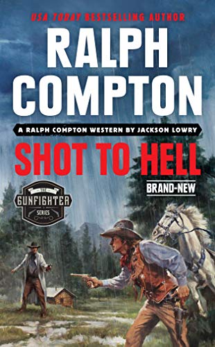 Ralph Compton Shot to Hell (The Gunfighter Series)
