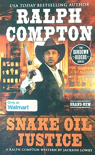 Snake Oil Justice (Ralph Compton's Sundown Riders Series, Walmart Edition)