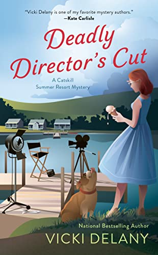 Deadly Director's Cut (Catskill Summer Resort Mystery, Bk. 2)