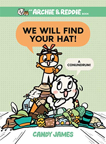 We Will Find Your Hat! (Archie & Reddie, Bk. 2)