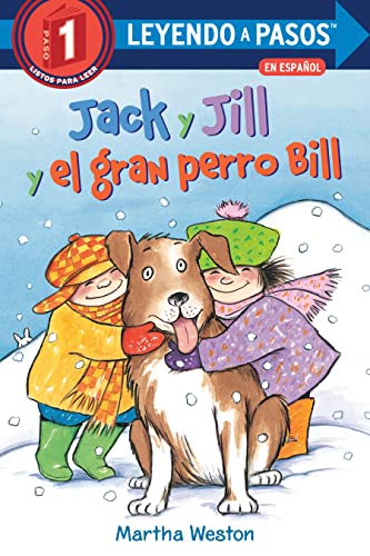 Jack Y Jill Y El Gran Perro Bill (Leyendo A Pasos, Listos Para Leer, Paso 1)