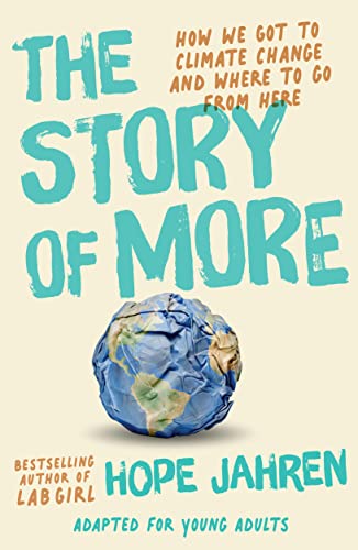 The Story of More:  How We Got to Climate Change and Where to Go From Here