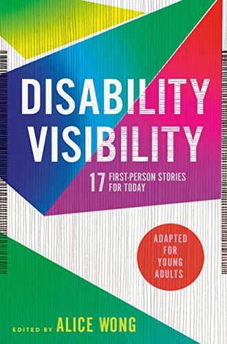 Disability Visibility: 17 First-Person Stories for Today (Adapted for Young Adults)