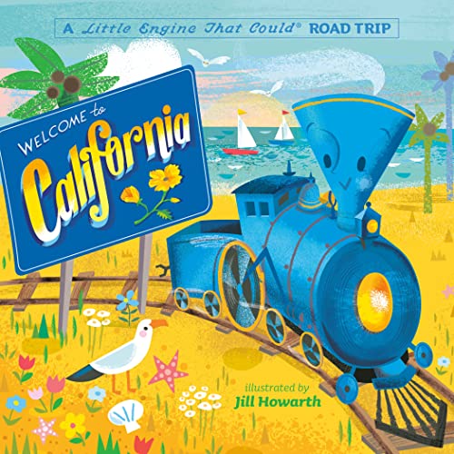 Welcome to California: A Little Engine That Could Road Trip (The Little Engine That Could)