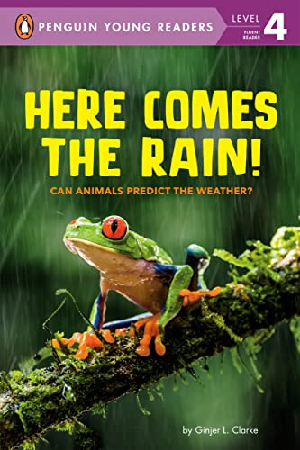 Here Comes the Rain!: Can Animals Predict the Weather? (Penguin Young Readers, Level 4)