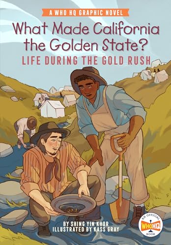 What Made California the Golden State? Life During the Gold Rush (Who HQ Graphic Novel)