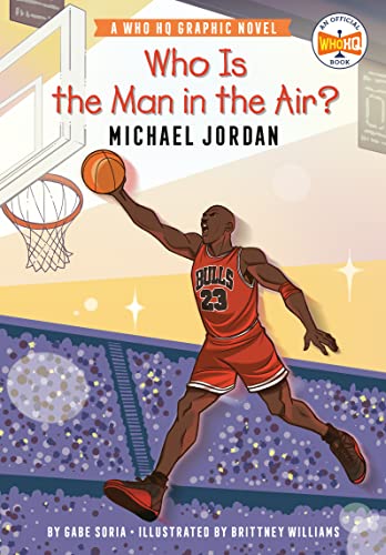 Who Is the Man in the Air?: Michael Jordan (WhoHQ Graphic Novels)
