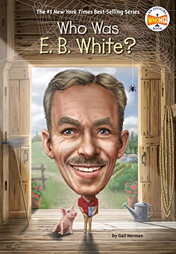Who Was E. B. White? (WhoHQ)