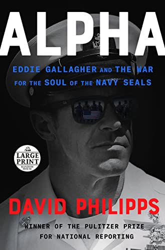 Alpha: Eddie Gallagher and the War for the Soul of the Navy SEALs