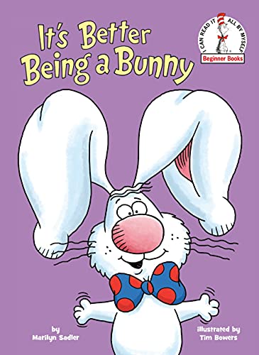 It's Better Being a Bunny (Beginner Books)