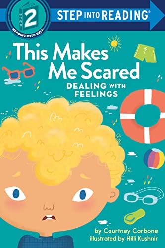 This Makes Me Scared: Dealing With Feelings (Step Into Reading, Step 2)