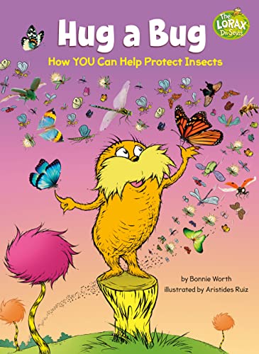 Hug a Bug: How You Can Help Protect Insects (The Lorax)