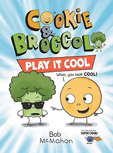 Play It Cool (Cookie & Broccoli, Volume 2)