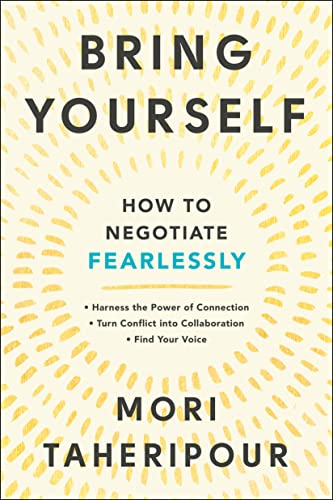 Bring Yourself: How to Negotiate Fearlessly