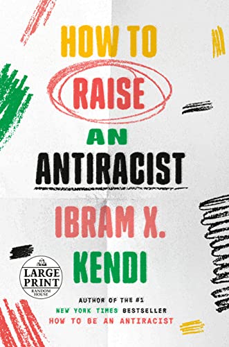 How to Raise an Antiracist (Large Print)