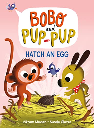 Hatch an Egg (Bobo and Pup-Pup, Bk. 4)