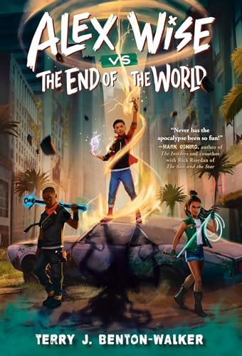 Alex Wise vs The End of the World (Alex Wise, Bk. 1)