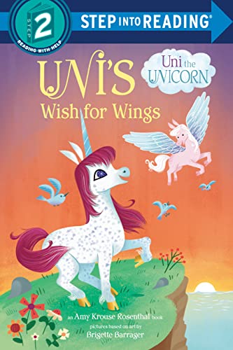 Uni's Wish for Wings (Uni the Unicorn, Step Into Reading, Step 2)