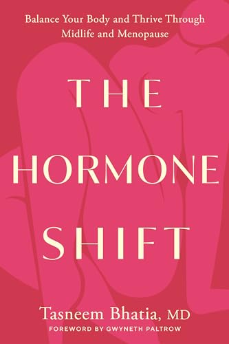 The Hormone Shift: Balance Your Body and Thrive Through Midlife and Menopause