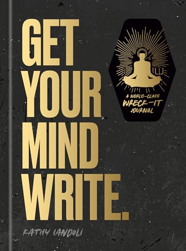 Get Your Mind Write.: A World-Class Wreck-It Journal