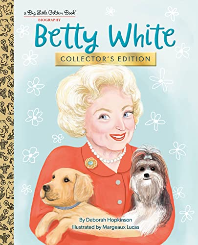 Betty White (A Big Little Golden Book Biography, Collector's Edition)