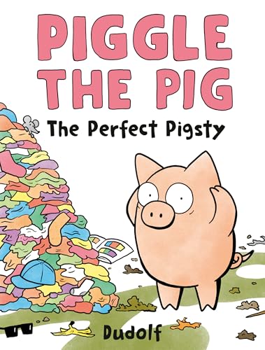 The Perfect Pigsty (Piggle the Pig)