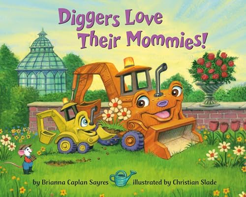 Diggers Love Their Mommies! (Where Do...)